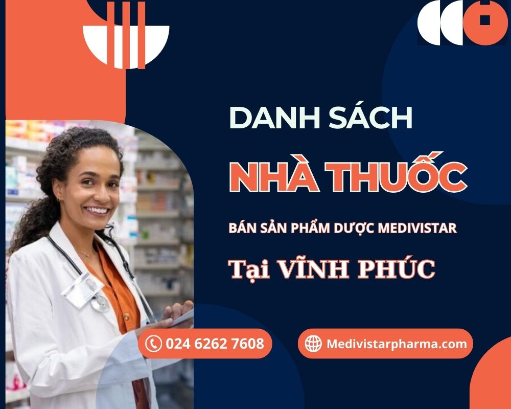 DANH SÁCH NHÀ THUỐC BÁN HÀNG DƯỢC MEDIVISTAR TẠI VĨNH PHÚC