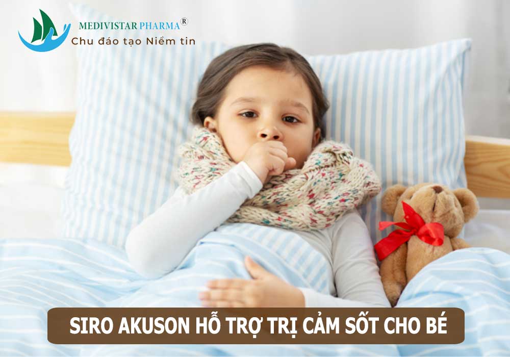 Siro ho Akuson trị cảm sốt cho bé độ tuổi hiệu quả nhất?